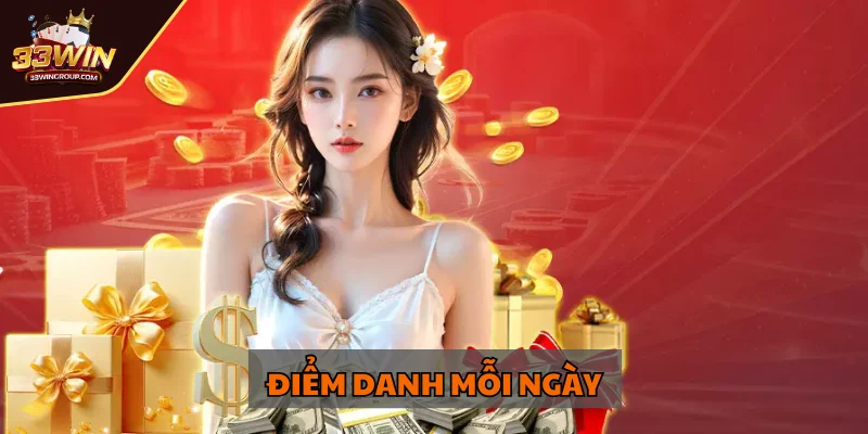 Đôi nét về sự kiện điểm danh mỗi ngày tại 33WIN